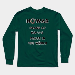 No War Peace At Home Peace in The World Long Sleeve T-Shirt